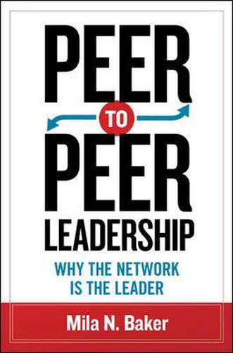 Cover image for Peer-to-Peer Leadership: Why the Network Is the Leader