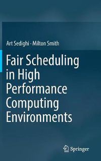 Cover image for Fair Scheduling in High Performance Computing Environments