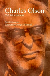 Cover image for Charles Olson: Call Him Ishmael