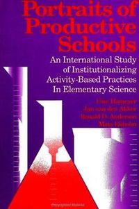 Cover image for Portraits of Productive Schools: An International Study of Institutionalizing Activity - Based Practices in Elementary Science