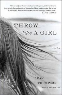 Cover image for Throw Like a Girl: Stories
