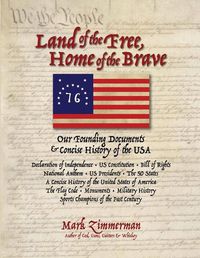 Cover image for Land of the Free, Home of the Brave: Our Founding Documents & Concise History of the USA