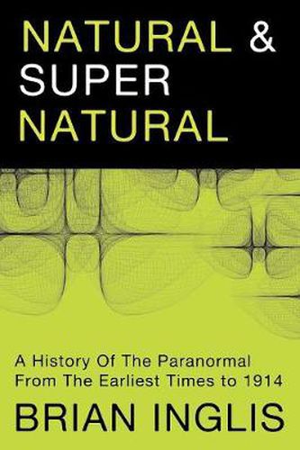 Cover image for Natural and Supernatural: A History of the Paranormal from Earliest Times to 1914