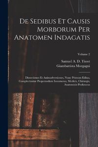 Cover image for De Sedibus Et Causis Morborum Per Anatomen Indagatis