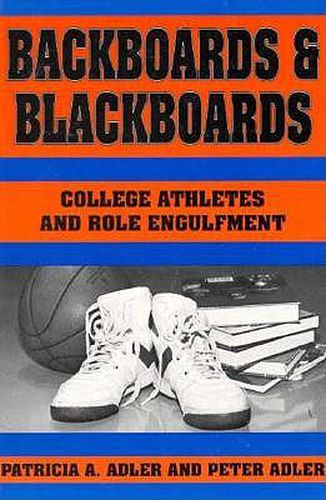Cover image for Backboards and Blackboards: College Athletes and Role Engulfment