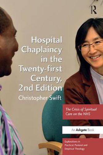 Cover image for Hospital Chaplaincy in the Twenty-first Century: The Crisis of Spiritual Care on the NHS