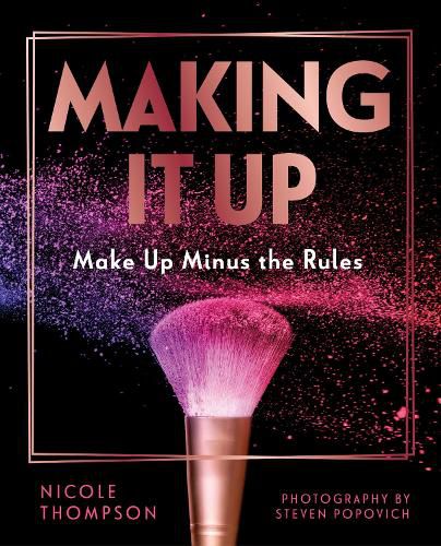 Cover image for Making It Up: Makeup Minus the Rules