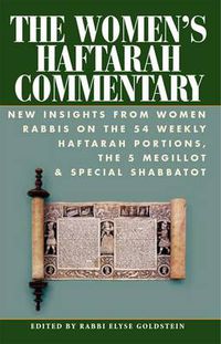 Cover image for The Women's Haftarah Commentary: New Insights from Women Rabbis on the 54 Weekly Haftarah Portions, the 5 Megillot & Special Shabbatot