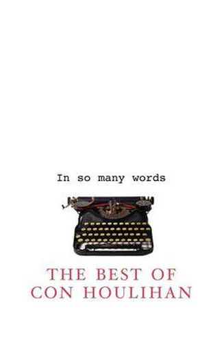 Cover image for In So Many Words: The Best of Con Houlihan