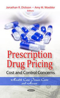 Cover image for Prescription Drug Pricing: Cost & Control Concerns