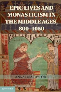 Cover image for Epic Lives and Monasticism in the Middle Ages, 800-1050