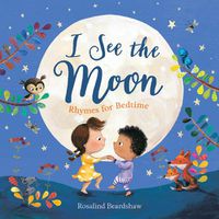Cover image for I See the Moon: Rhymes for Bedtime