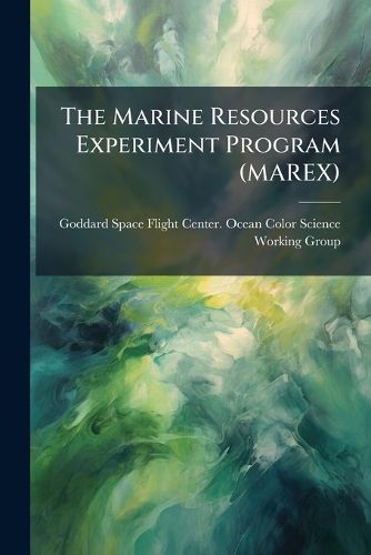 Cover image for The Marine Resources Experiment Program (MAREX)