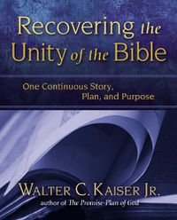 Cover image for Recovering the Unity of the Bible: One Continuous Story, Plan, and Purpose