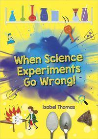 Cover image for Reading Planet: Astro - When Science Experiments Go Wrong! - Earth/White band