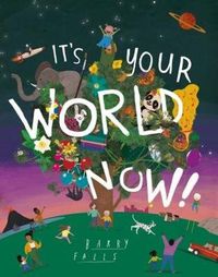 Cover image for It's Your World Now!