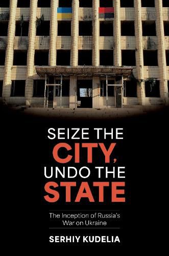 Cover image for Seize the City, Undo the State