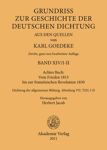 Achtes Buch: Vom Frieden 1815 Bis Zur Franzoesischen Revolution 1830: Dichtung Der Allgemeinen Bildung. Abteilung VII