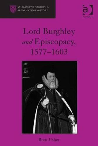 Cover image for Lord Burghley and Episcopacy, 1577-1603