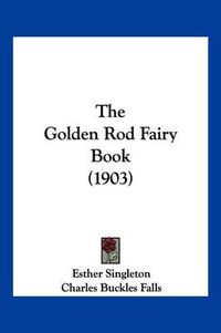 Cover image for The Golden Rod Fairy Book (1903)