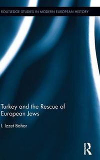 Cover image for Turkey and the Rescue of European Jews