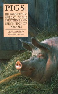 Cover image for Pigs: The Homoeopathic Approach to the Treatment and Prevention of Diseases