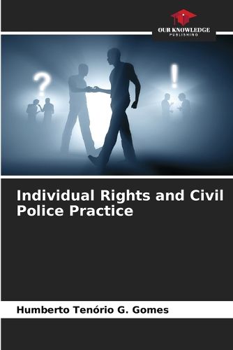 Cover image for Individual Rights and Civil Police Practice