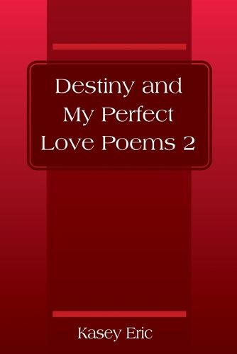 Cover image for Destiny and My Perfect Love Poems 2