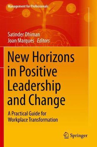 Cover image for New Horizons in Positive Leadership and Change: A Practical Guide for Workplace Transformation