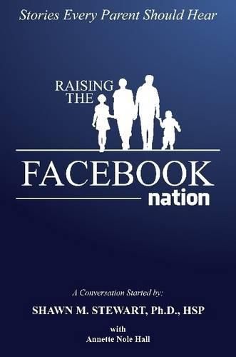 Cover image for Raising the Facebook Nation: Stories Every Parent Should Hear