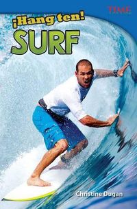 Cover image for !Hang Ten! Surf (Hang Ten! Surfing) (Spanish Version)