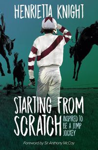 Cover image for Starting From Scratch: Inspired to be a Jump Jockey