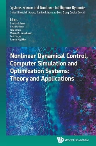 Cover image for Nonlinear Dynamical Control, Computer Simulation And Optimization Systems: Theory And Applications