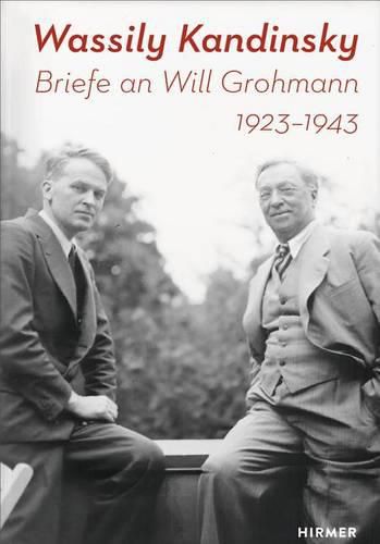 Wassily Kandinsky: Briefe an Will Grohmann 1923-1943