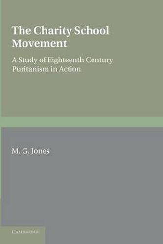 Cover image for The Charity School Movement: A Study of Eighteenth Century Puritanism in Action