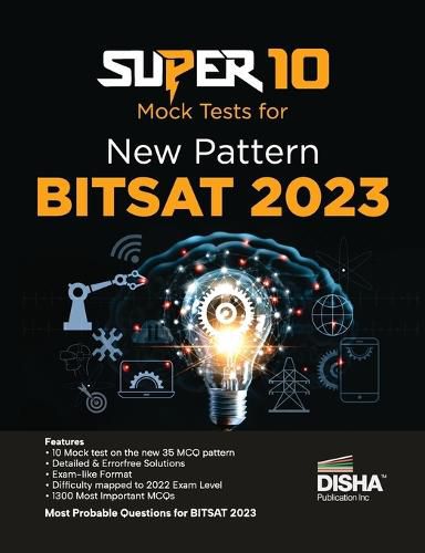 Cover image for Super 10 Mock Tests for New Pattern BITSAT 2023 Physics, Chemistry, Mathematics, English & Logical Reasoning