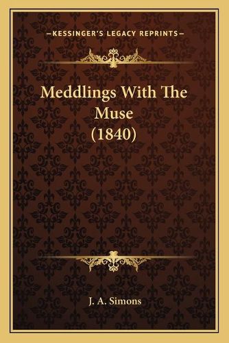 Cover image for Meddlings with the Muse (1840)