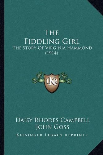 Cover image for The Fiddling Girl: The Story of Virginia Hammond (1914)