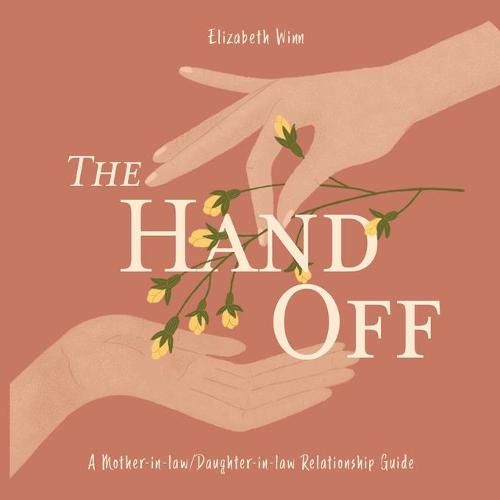 Cover image for The Hand-Off: A Mother-in-law/Daughter-in-law Relationship Guide