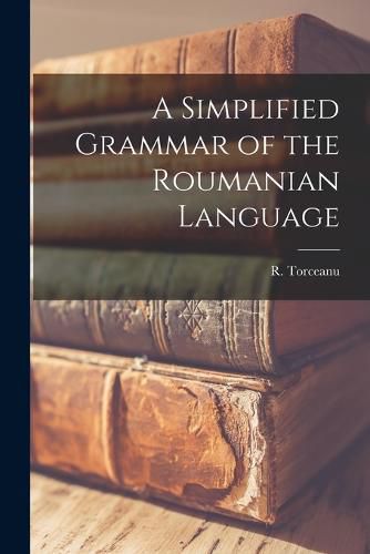 Cover image for A Simplified Grammar of the Roumanian Language