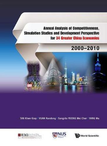 Cover image for Annual Analysis Of Competitiveness, Simulation Studies And Development Perspective For 34 Greater China Economies: 2000-2010