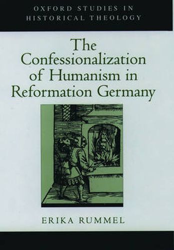 Cover image for The Confessionalization of Humanism in Reformation Germany