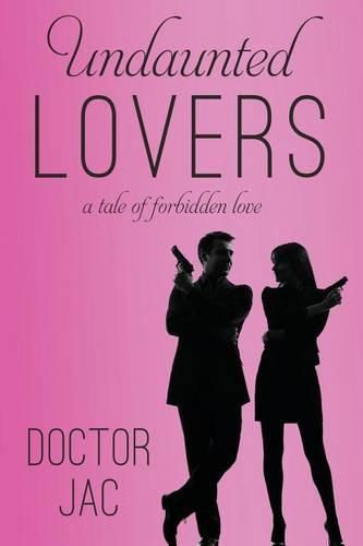 Undaunted Lovers: A Tale of Forbidden Love