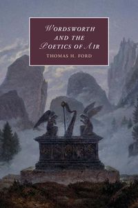 Cover image for Wordsworth and the Poetics of Air