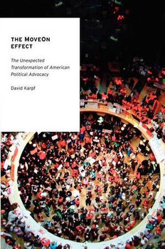 Cover image for The MoveOn Effect: The Unexpected Transformation of American Political Advocacy