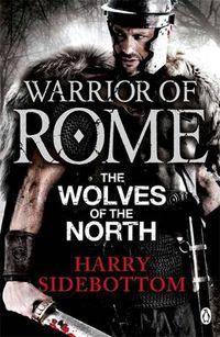 Cover image for Warrior of Rome V: The Wolves of the North