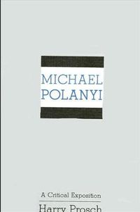 Cover image for Michael Polanyi: A Critical Exposition