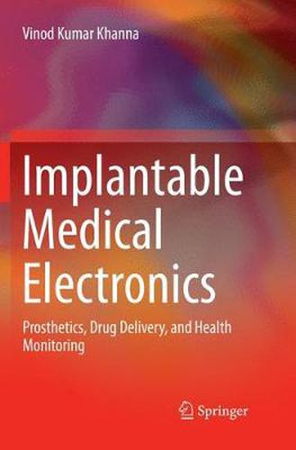 Cover image for Implantable Medical Electronics: Prosthetics, Drug Delivery, and Health Monitoring