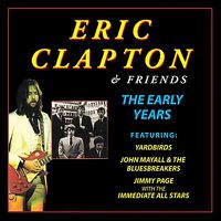 Cover image for Eric Clapton And Friends: The Early Years
