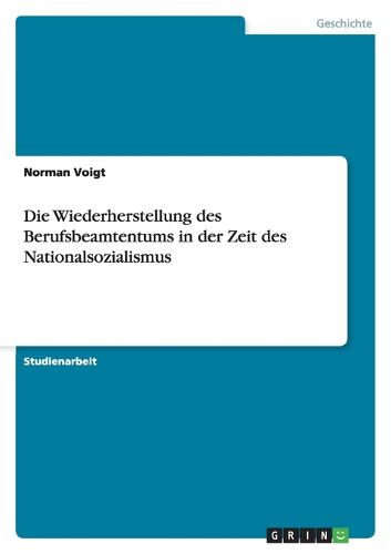 Cover image for Die Wiederherstellung des Berufsbeamtentums in der Zeit des Nationalsozialismus